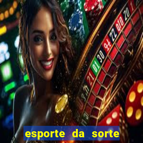 esporte da sorte deposito minimo